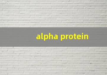 alpha protein